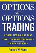Options and Options Trading: A Simplified Course That Takes You from Coin Tosses to Black-Scholes
