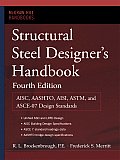 Structural Steel Designers Handbook 4th Edition AISC AASHTO AISI ASTM AREMA & ASCE 07 Design Standards