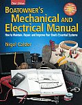 Boatowners Mechanical & Electrical Manual How to Maintain Repair & Improve Your Boats Essential Systems 3rd Edition
