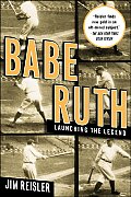 Babe Ruth: Launching the Legend