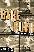 Babe Ruth Launching The Legend