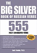 Big Silver Book of Russian Verbs 555 Fully Conjugated Verbs