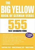 Big Yellow Book of German Verbs 555 Fully Conjuated Verbs