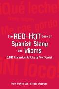 Red Hot Book of Spanish Slang & Idioms 5000 Expressions to Spice Up Your Spanish