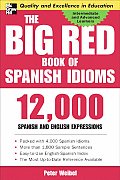The Big Red Book of Spanish Idioms: 12,000 Spanish and English Expressions
