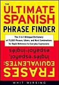 The Ultimate Spanish Phrase Finder: The 2-In-1 Bilingual Dictionary of 75,000 Phrases, Idioms, and Word Combinations for Rapid Reference