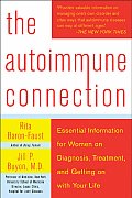 Autoimmune Connection 1st Edition Essential Information for Women on Diagnosis Treatment & Getting on with Your Life