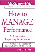 How to Manage Performance: 24 Lessons for Improving Performance
