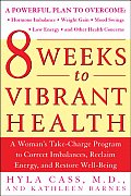8 Weeks To Vibrant Health A Womans Take