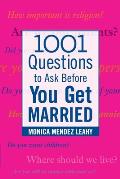 1001 Questions to Ask Before You Get Married: Prepare for Your Marriage Before You Say I Do