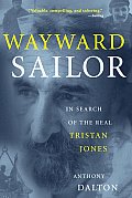 Wayward Sailor In Search of the Real Tristan Jones
