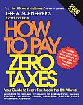 How To Pay Zero Taxes 2005 22nd Edition