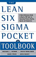 Lean Six SIGMA Pocket Toolbook A Quick Reference Guide to 70 Tools for Improving Quality & Speed A Quick Reference Guide to 70 Tools for Impro