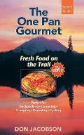 One-Pan Gourmet Fresh Food on the Trail 2/E: Fresh Food on the Trail