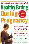 Harvard Medical School Guide to Healthy Eating During Pregnancy