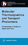 Molecular Thermodynamics and Transport Phenomena: Compolexities of Scales in Space and Time (Nanoscience and Technology)