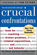 Crucial Confrontations 1st Edition Tools for Resolving Broken Promises Violated Expectations & Bad Behavior