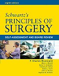 Schwartzs Principles of Surgery Self Assessment & Board Review