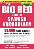 Big Red Book of Spanish Vocabulary 30000 Words Including Cognates Roots & Suffixes
