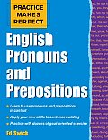 Practice Makes Perfect English Pronouns & Prepositions