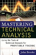 Mastering Technical Analysis Using the Tools of Technical Analysis for Profitable Trading