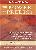 The Power to Predict: How Real-Time Businesses Anticipate Customer Needs, Create Opportunities, and Beat the Competition