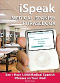 iSpeak Medical Spanish Phrasebook mp3 See Hear 1000 Medical Spanish Phrases on Your iPod