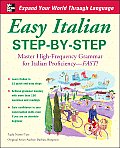 Easy Italian Step By Step Master High Frequency Grammar for Italian Proficiency Fast