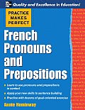 Practice Makes Perfect French Pronouns & Prepositions 1st Edition