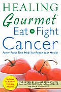 Healing Gourmet Eat to Fight Cancer