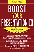 Boost Your Presentation IQ Proven Techniques for Winning Presentations & Speeches
