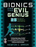 Bionics for the Evil Genius 25 Build It Yourself Projects