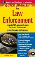 Quick Spanish for Law Enforcement Essential Words & Phrases for Polic Officers & Law Enforcement Personnel