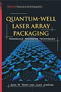 Quantum-Well Laser Array Packaging: Nanoscale Pckaging Techniques