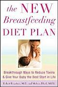 New Breastfeeding Diet Plan Breakthrough Ways to Reduce Toxins & Give Your Baby the Best Start in Life