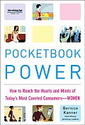 Pocketbook Power How to Reach the Hearts & Minds of Todays Most Coveted Consumers Women