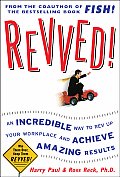 Revved An Incredible Way to Rev Up Your Workplace & Achieve Amazing Results