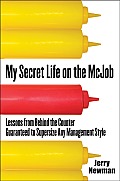 My Secret Life on the McJob Lessons from Behind the Counter Guaranteed to Supersize Any Management Style