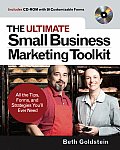 The Ultimate Small Business Marketing Toolkit: All the Tips, Forms, and Strategies You'll Ever Need! [With CDROM]