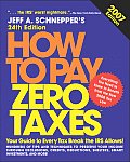 How To Pay Zero Taxes 2007 24th Edition