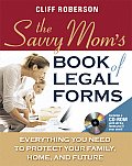 Savvy Moms Book of Legal Forms Everything You Need to Protect Your Family Home & Future With CDROM