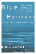 Blue Horizons Dispatches from Distant Seas