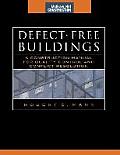Defect-Free Buildings (McGraw-Hill Construction Series): A Construction Manual for Quality Control and Conflict Resolution