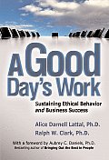 Good Days Work Sustaining Ethical Behavior & Business Success