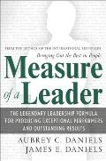 Measure of a Leader: The Legendary Leadership Formula That Inspires Initiative and Builds Commitment in Your Organization