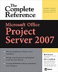 Microsoft(r) Office Project Server 2007: The Complete Reference