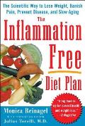 The Inflammation-Free Diet Plan: The scientific way to lose weight, banish pain, prevent disease, and slow aging