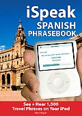 iSpeak Spanish the Ultimate Audio Visual Phrasebook for your iPod mp3 with 64 Page Phrasebook