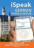 iSpeak German the Ultimate Audio Visual Phrasebook for your iPod mp3 with 64 Page Phrasebook