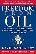 Freedom from Oil How the Next President Can End the United States Oil Addiction